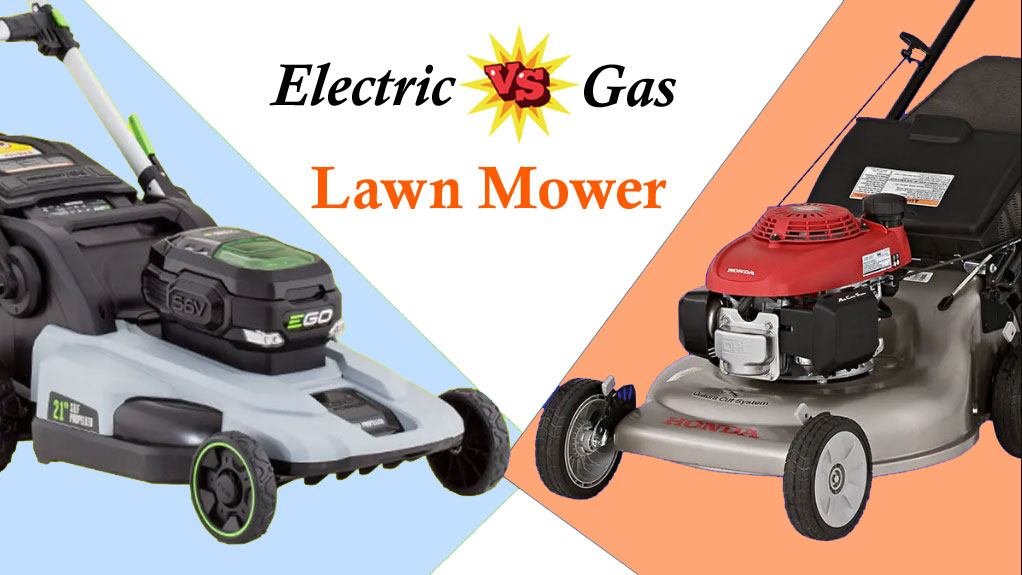 Choosing the Best Lawn Mower: Electric vs Gas – Which One Reigns Supreme?